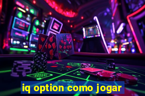 iq option como jogar